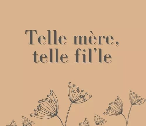 Telle mère, telle fil'le